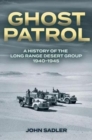 Ghost Patrol : A History of the Long Range Desert Group 1940-1945 - Book