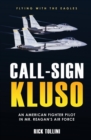 Call-Sign KLUSO : An American Fighter Pilot in Mr. Reagan's Air Force - eBook