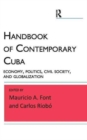 Handbook of Contemporary Cuba : Economy, Politics, Civil Society, and Globalization - Book