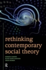 Rethinking Contemporary Social Theory - Book