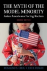 Myth of the Model Minority : Asian Americans Facing Racism, Second Edition - Book