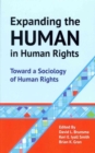 Expanding the Human in Human Rights : Toward a Sociology of Human Rights - Book