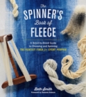 The Spinner's Book of Fleece : A Breed-by-Breed Guide to Choosing and Spinning the Perfect Fiber for Every Purpose - Book