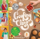 Cooking Class : 57 Fun Recipes Kids Will Love to Make (and Eat!) - Book