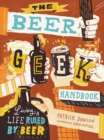 The Beer Geek Handbook : Living a Life Ruled by Beer - Book