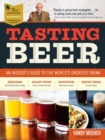 Tasting Beer, 2nd Edition : An Insider's Guide to the World's Greatest Drink - Book