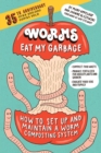 Worms Eat My Garbage, 35th Anniversary Edition : How to Set Up and Maintain a Worm Composting System: Compost Food Waste, Produce Fertilizer for Houseplants and Garden, and Educate Your Kids and Famil - Book