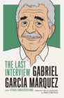 Gabriel Garcia Marquez: The Last Interview - eBook