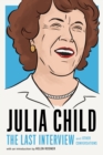 Julia Child: The Last Interview - eBook
