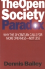 Open Society Paradox : Why the Twenty-First Century Calls for More Openness--Not Less - eBook
