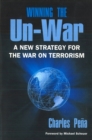 Winning the Un-War : A New Strategy for the War on Terrorism - eBook