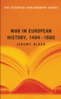 War in European History, 1494-1660 : The Essential Bibliography - eBook