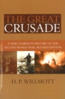Great Crusade : A New Complete History of the Second World War, Revised Edition - eBook