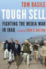 Tough Sell : Fighting the Media War in Iraq - Book