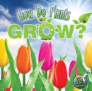 How Do Plants Grow? - eBook