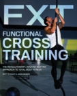Functional Cross Training : The Revolutionary, Routine-Busting Approach to Total Body Fitness - Book