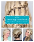 The New Braiding Handbook : 60 Modern Twists on the Classic Hairstyle - Book