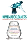 Homemade Cleaners : Quick-and-Easy, Toxin-Free Recipes to Replace Your Kitchen Cleaner, Bathroom Disinfectant, Laundry Detergent, Bleach, Bug Killer, Air Freshener, and More - eBook