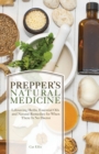 Prepper's Natural Medicine : Life-Saving Herbs, Essential Oils and Natural Remedies for When There is No Doctor - Book