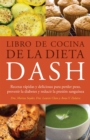 Libro de Cocina de la Dieta DASH : Recetas Rapidas y deliciosas para perder peso, prevenir la diabetes y reducir la presion sanguinea - eBook