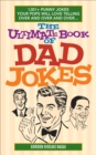 The Ultimate Book of Dad Jokes : 1,001+ Punny Jokes Your Pops Will Love Telling Over and Over and Over . . . - eBook