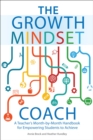 The Growth Mindset Coach : A Teacher's Month-by-Month Handbook for Empowering Students to Achieve - eBook