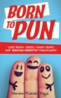 Born To Pun : 1,400 Boss Jokes, Funny Quips and Groan-Worthy Punchlines - Book