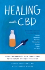 Healing with CBD : How Cannabidiol Can Transform Your Health without the High - eBook