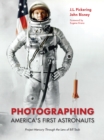 Photographing America's First Astronauts : Project Mercury Through the Lens of Bill Taub - eBook