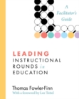 Leading Instructional Rounds in Education : A Facilitator’s Guide - Book