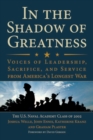 In the Shadow of Greatness : Voices of Leadership, Sacrifice and Service from America's Longest War - Book
