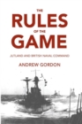 Rules of Game : Jutland and British Naval Command - eBook