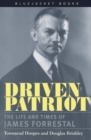 Driven Patriot : The Life and Times of James Forrestal - eBook
