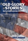 Old Glory Stories : American Combat Leadership in World War II - eBook