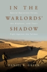 In the Warlords' Shadow : Special Operations Forces, the Afghans, and Their Fight Against the Taliban - Book