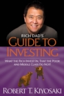 Rich Dad's Guide to Investing : What the Rich Invest in, That the Poor and the Middle Class Do Not! - eBook