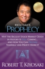 Rich Dad's Prophecy : Why the Biggest Stock Market Crash in History Is Still Coming...And How You Can Prepare Yourself and Profit from It! - Book
