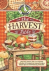 Harvest Table : Welcome Autumn with Our Bountiful Collection of Scrumptious Seasonal Recipes, Helpful Tips and Heartwarming Memories - eBook