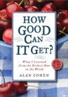 How Good Can It Get? : What I Learned from the Richest Man in the World - eBook