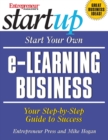 Start Your Own e-Learning Business : Your Step-By-Step Guide to Success - eBook