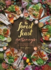 The Forest Feast Gatherings : Simple Vegetarian Menus for Hosting Friends & Family - eBook
