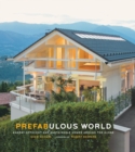 Prefabulous World : Energy-Efficient and Sustainable Homes Around the Globe - eBook