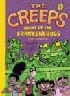 The Creeps : Book 1: Night of the Frankenfrogs - eBook
