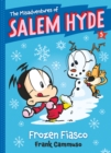 The Misadventures of Salem Hyde : Book Five: Frozen Fiasco - eBook