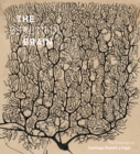 The Beautiful Brain : The Drawings of Santiago Ramon y Cajal - eBook