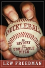 Knuckleball : The History of the Unhittable Pitch - eBook