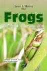 Frogs : Biology, Ecology & Uses - Book