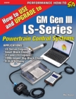 How to Use and Upgrade to GM Gen III LS-Series Powertrain Control Systems - eBook