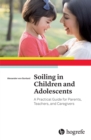 Soiling in Children and Adolescents : A Practical Guide for Parents, Teachers, and Caregivers - eBook