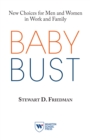 Baby Bust : New Choices for Men and Women in Work and Family - Book